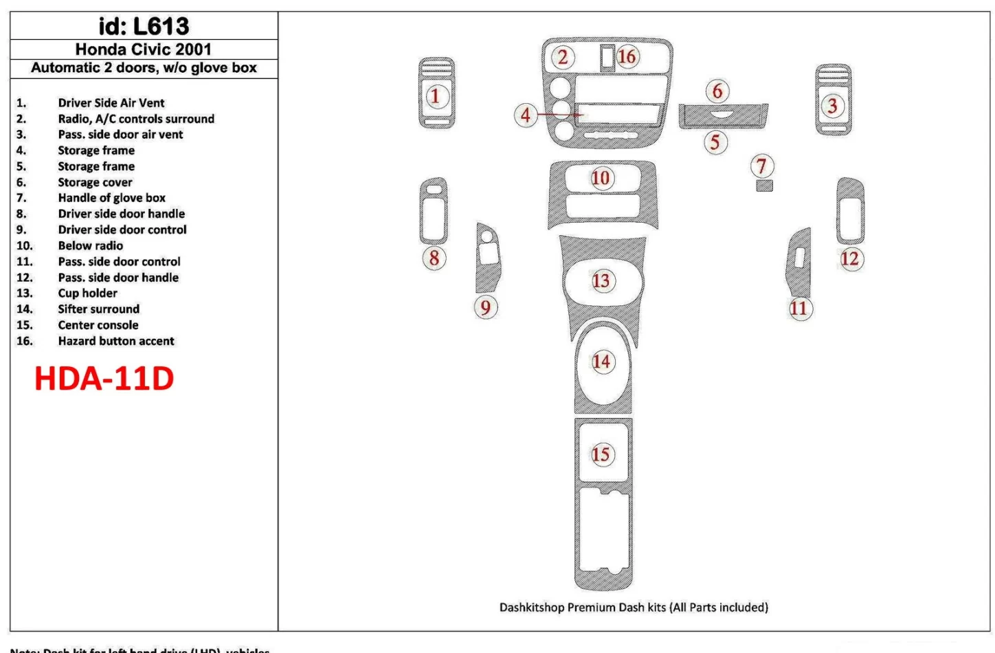 Honda Civic 2001-2001 Automatická prevodovka, 2 dvere, bez žhaviacej skrinky, 16 súprava dielov Interiér BD Dash Trim Kit - 1