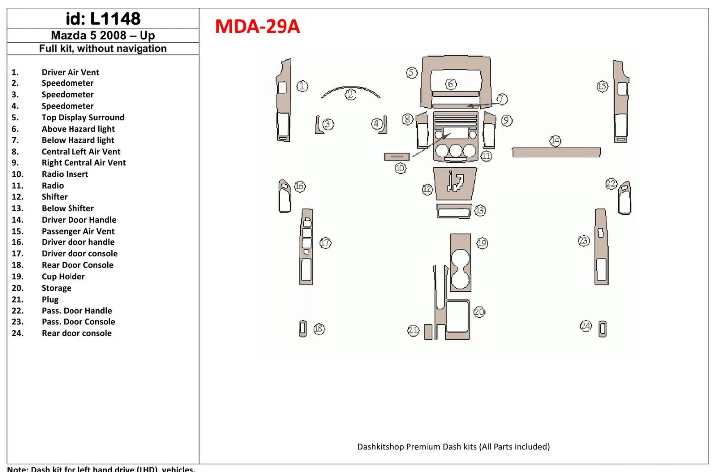 Mazda Mazda5 2008-UP Úplná sada, bez súpravy NAVI interiéru BD Dash Trim Kit - 1
