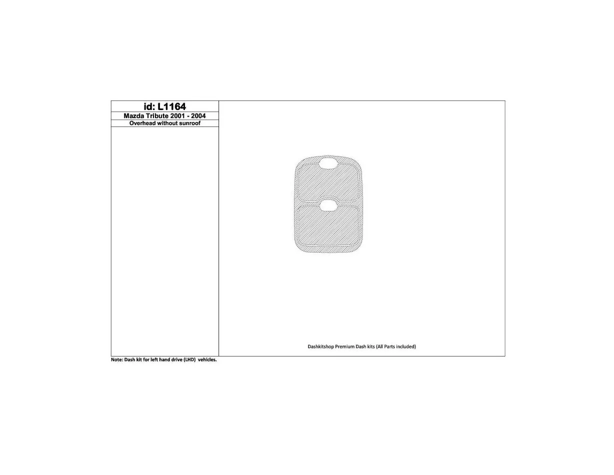 Mazda Tribute 2001-2004 stropná konzola, bez interiéru strešného okna BD Dash Trim Kit - 1