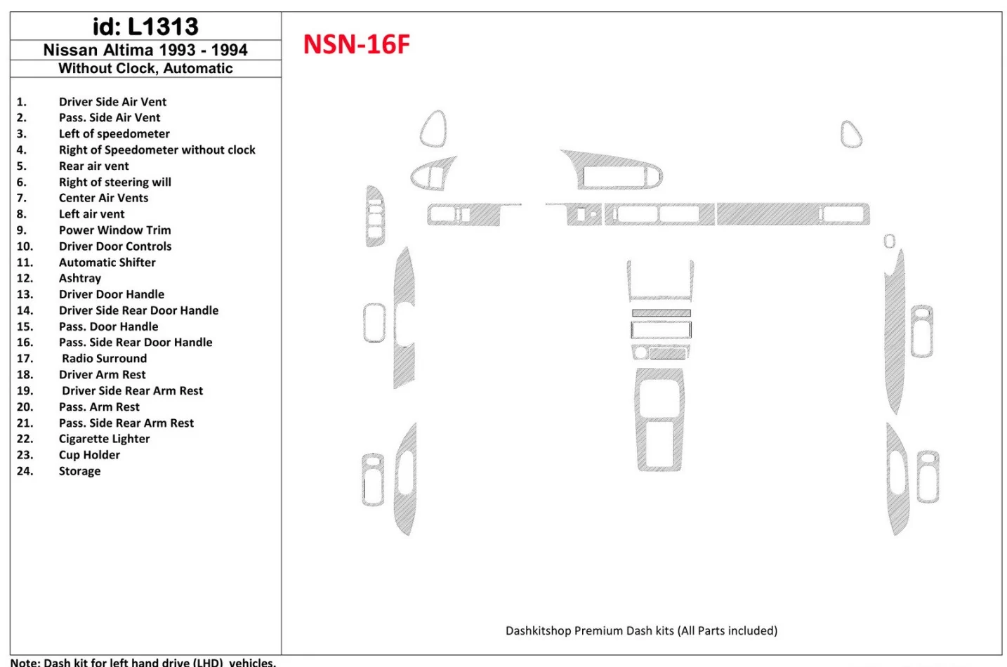 Nissan Altima 1993-1993 Automatická prevodovka, Bez hodiniek, Bez OEM, Súprava 23 dielov Interiér BD Dash Trim Kit - 1