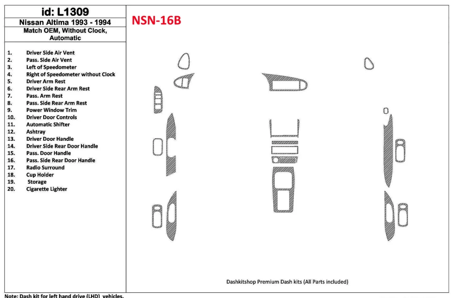 Nissan Altima 1993-1994 Automatická prevodovka, Bez hodiniek, OEM Match, Súprava 19 dielov Interiér BD Dash Trim Kit - 1