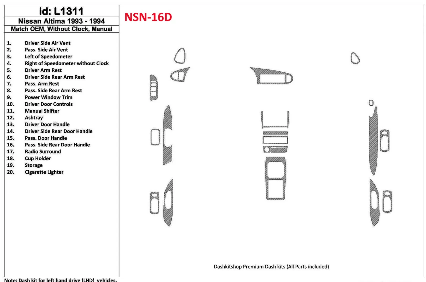 Nissan Altima 1993-1994 Manuálna prevodovka, Bez hodiniek, OEM Match, Súprava 19 dielov Interiér BD Dash Trim Kit - 1