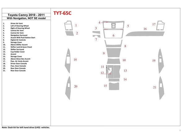 Toyota Camry 2010-2011 s NAVI, ?? Súprava obloženia palubnej dosky pre interiér modelu SE - 1